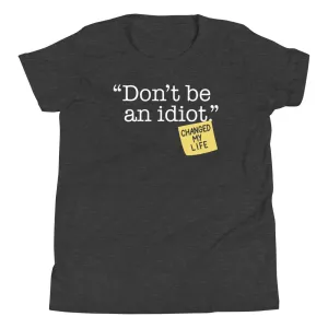 Don't Be An Idiot Kid's Youth Tee