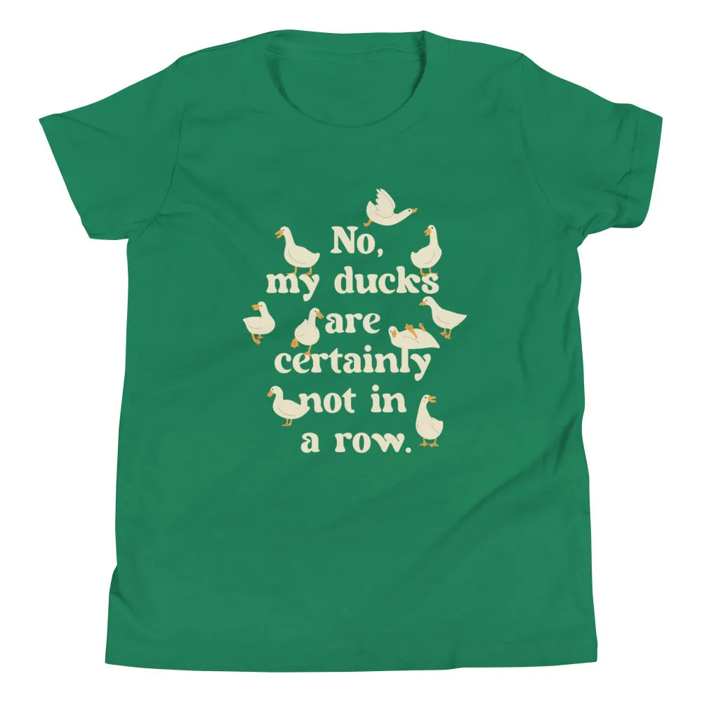 No, My Ducks Are Certainly Not In A Row Kid's Youth Tee